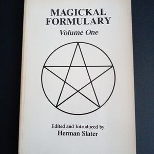 M+AGICKAL FORMULARY, VOLUME ONE, EDITED AND INTRODUCED by HERMAN SLATER